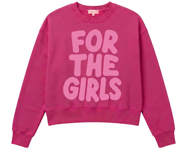 Hot pink crewneck sweatshirt with oversized 'For The Girls' lettering